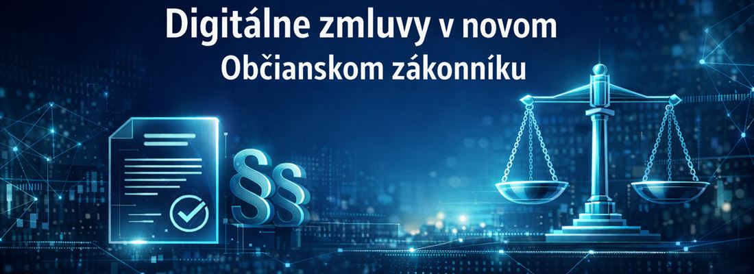 Digitálne zmluvy v novom Občianskom zákonníku: revolúcia v záväzkoch, ktorú podnikatelia nemôžu ignorovať